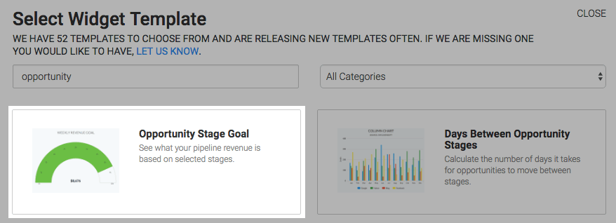 To begin, click the "+" icon on the Dashboard and type "opportunity" into the search bar. Select the "Opportunity Stage Goal" template.