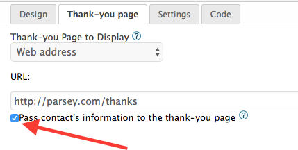 Paste your thank-you URL in the URL box and then check the Pass contact's information to the thank-you page box.