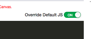 turn the overrride default js toggle to on